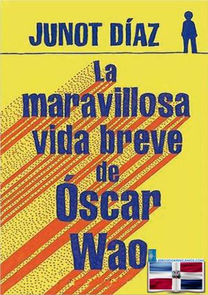 LA MARAVILLOSA VIDA BREVE DE ÓSCAR WAO